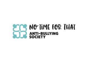 No Time for That; Anti-Bullying Society